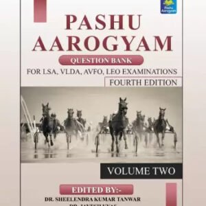 Pashu Aarogyam For LSA, VLDA, AVFO, LEO Exam Vol-2 4th Edition - Sheelendra Kumar Tanwar